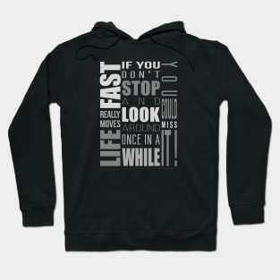 Life moves really fast Hoodie